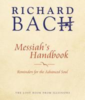 Messiah's Handbook: Reminders for the Advanced Soul