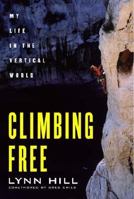 Climbing Free: My Life in the Vertical World