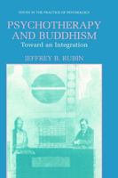 Psychotherapy and Buddhism: Toward an Integration (Issues in the Practice of Psychology)