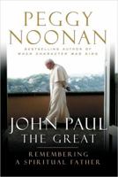 John Paul the Great: Remembering a Spiritual Father