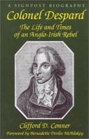 Colonel Despard: The Life and Times of an Anglo-Irish Rebel (Signpost Biographies)