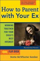 How To Parent With Your Ex: Working Together For Your Child's Best Interest