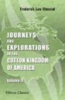 The Cotton Kingdom: A Traveller's Observations on Cotton and Slavery in the American Slave States