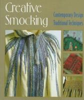 Creative Smocking: Contemporary Design, Traditional Techniques