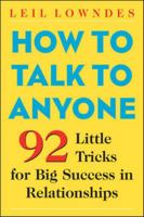 How to Talk to Anyone: 92 Little Tricks for Big Success in Relationships