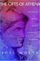 The Gifts of Athena: Historical Origins of the Knowledge Economy