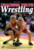 Coaching Youth Wrestling - 3rd Edition