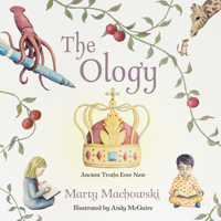 The Ology: Ancient Truths Ever New