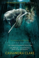 The Dark Artifices, the Complete Collection: Lady Midnight; Lord of Shadows; Queen of Air and Darkness