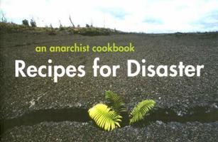 Recipes for Disaster: An Anarchist Cookbook 0970910142 Book Cover