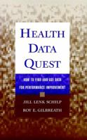 Health Data Quest : How to Find and Use Data for Performance Improvement