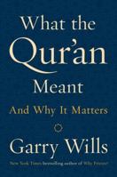 What the Quran Meant and Why It Matters