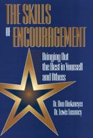 The Skills of Encouragement: Bringing Out the Best in Yourself and Others