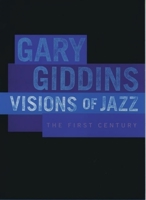 Visions Of Jazz: The First Century 0195132416 Book Cover