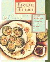 True Thai: The Modern Art of Thai Cooking