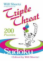 Will Shortz Presents Triple Threat Sudoku: 200 Hard Puzzles (Will Shortz Presents...)