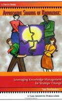 Appreciative Sharing of Knowledge: Leveraging Knowledge Management for Strategic Change