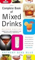 The Complete Book of Mixed Drinks: More Than 1,000 Alcoholic and Nonalcoholic Cocktails