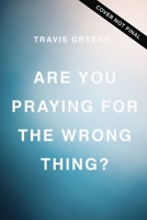 You're Praying for the Wrong Thing: The Secret to True Anointing In Your Life