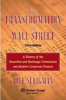 The Transformation of Wall Street: A History of the Securities and Exchange Commission and Modern Corporate Finance