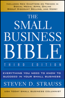 The Small Business Bible: Everything You Need To Know To Succeed In Your Small Business