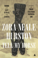 Tell My Horse: Voodoo and Life in Haiti and Jamaica 0061695130 Book Cover