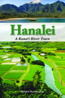 Hanalei: A Kaua i River Town