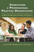 Completing a Professional Practice Dissertation: A Guide for Doctoral Students and Faculty