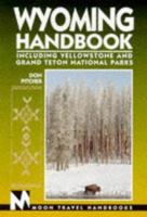 Wyoming Handbook: Including Yellowstone and Grand Teton National Parks, Third Edition