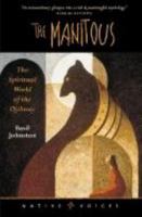 The Manitous: The Spiritual World of the Ojibway (Basil Johnson Titles)