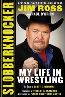 Slobberknocker Lib/E: My Life in Wrestling