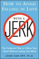 How to Avoid Falling in Love with a Jerk