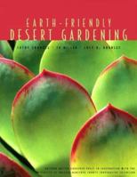 Earth-Friendly Desert Gardening: Growing in Harmony with Nature Saves Time, Money, and Resources