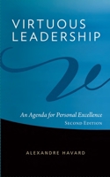 Virtuous Leadership: An Agenda for Personal Excellence