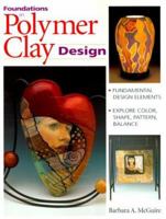 Foundations in Polymer Clay Design