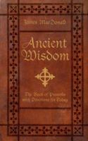 Ancient Wisdom: The Book of Proverbs With Devotions for Today