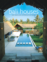 Bali Houses: New Wave Asian Architecture and Design