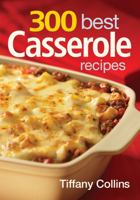 300 Best Casserole Recipes