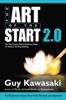 The Art of the Start: The Time-Tested, Battle-Hardened Guide for Anyone Starting Anything