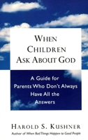 When Children ask about God: A Guide for Parents Who Don't Always Have All the Answers 0805208798 Book Cover