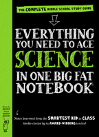 Everything You Need to Ace Science in One Big Fat Notebook: The Complete Middle School Study Guide