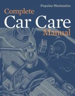 Popular Mechanics Complete Car Care Manual: Updated & Expanded (Popular Mechanics)