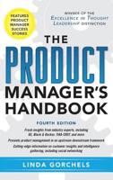 The Product Manager's Handbook : The Complete Product Management Resource