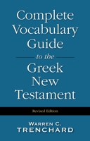 The Complete Vocabulary Guide to the Greek New Testament