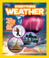 Everything Weather: Facts, Photos, and Fun that Will Blow You Away