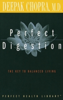 Perfect Digestion: The Key to Balanced Living (Perfect Health Library Series)