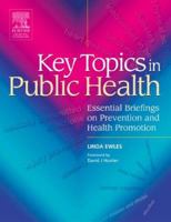 Key Topics in Public Health: Essential Briefings on Prevention and Health Promotion