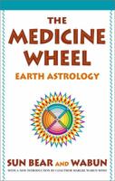 The Medicine Wheel: Earth Astrology