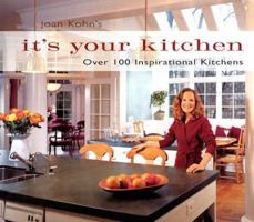 Joan Kohn's It's Your Kitchen: Over 100 Inspirational Kitchens