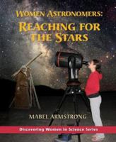 Women Astronomers: Reaching for the Stars (Discovering Women in Science)